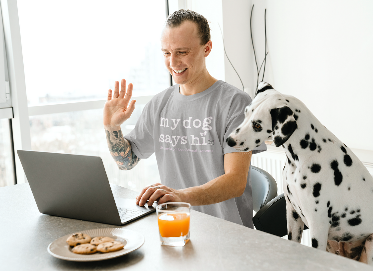 My Dog Says Hi Tee - Ruff Life Rescue Wear