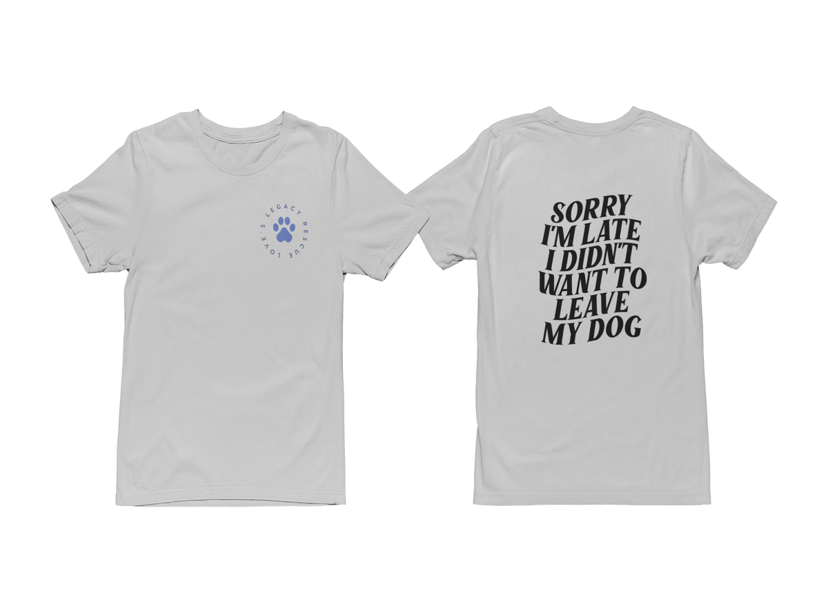 Late Tee (available in several colors) - Ruff Life Rescue Wear
