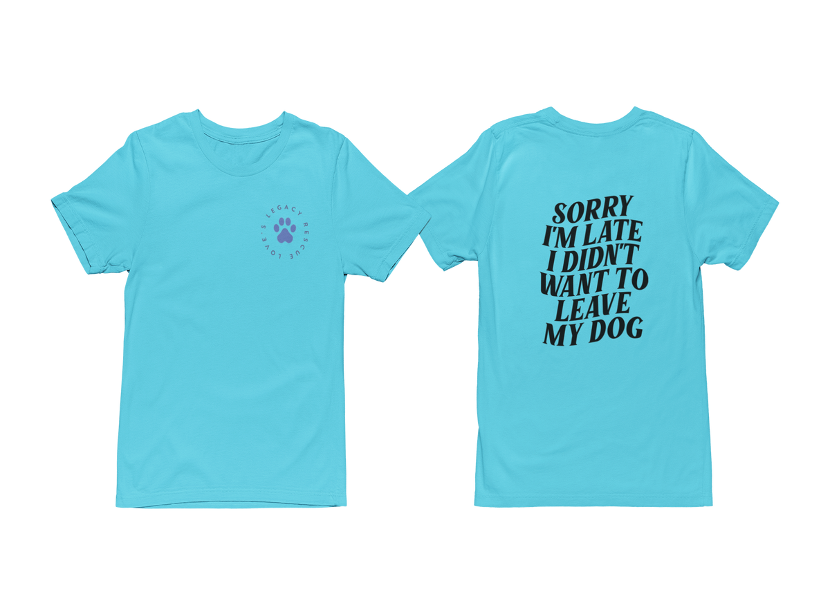 Late Tee (available in several colors) - Ruff Life Rescue Wear