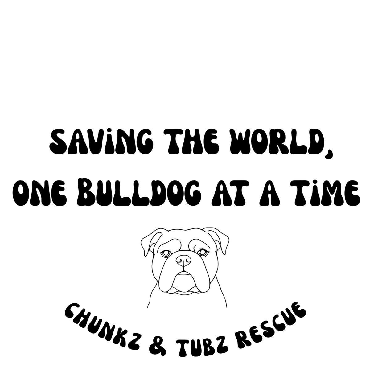Saving the World One Bulldog at a Time Decal - Ruff Life Rescue Wear