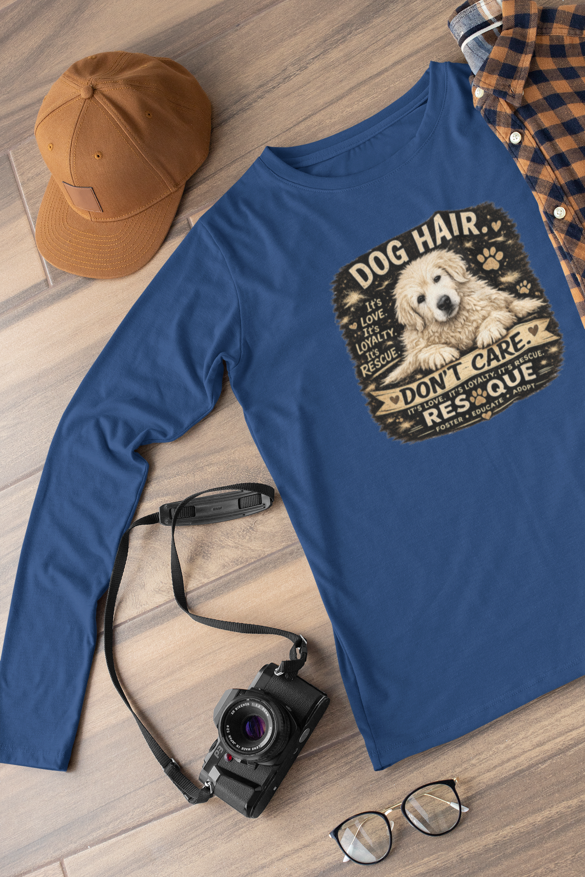 Dog Hair Don't Care Long Sleeved Unisex - Ruff Life Rescue Wear