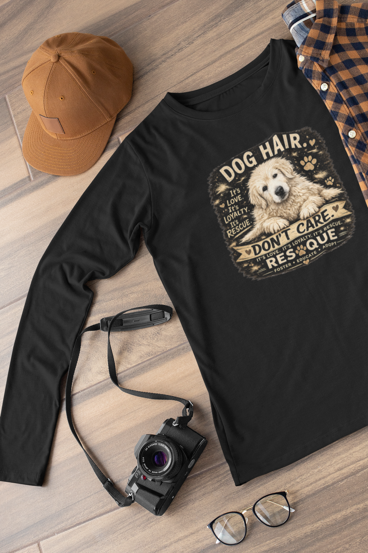 Dog Hair Don't Care Long Sleeved Unisex - Ruff Life Rescue Wear