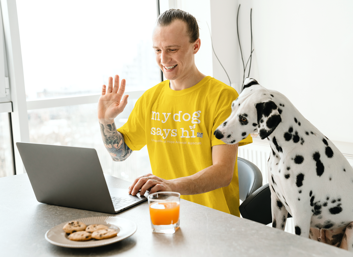 My Dog Says Hi Tee - Ruff Life Rescue Wear