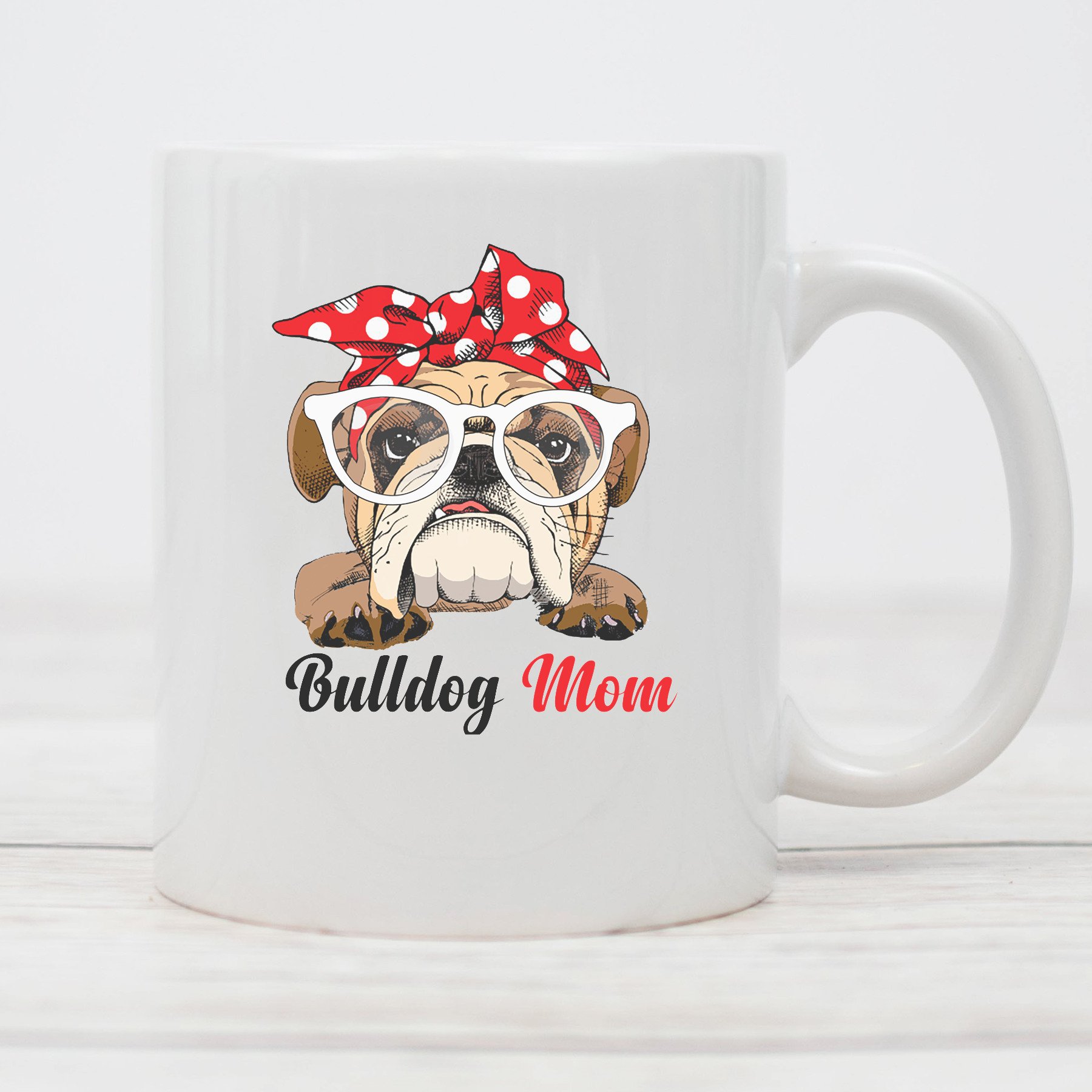 Bull Dog Mom Coffee Mug - Ruff Life Rescue Wear