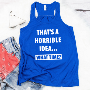 Horrible Idea Flowy Racerback Tank - Ruff Life Rescue Wear